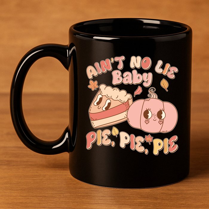 Cute Thanksgiving Aint No Lie Baby Pie Pie Pie Retro Cartoon Pumpkin Pie 11oz C Handle Ceramic Mug