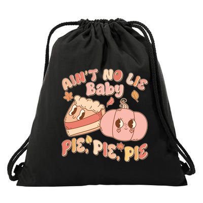 Cute Thanksgiving Aint No Lie Baby Pie Pie Pie Retro Cartoon Pumpkin Pie Drawstring Bag