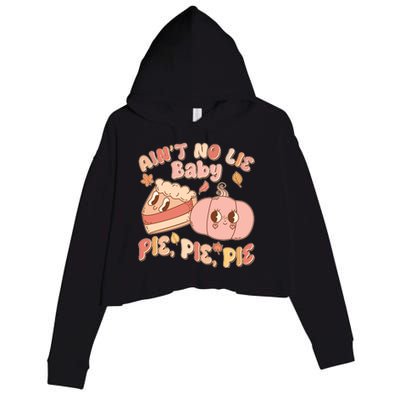 Cute Thanksgiving Aint No Lie Baby Pie Pie Pie Retro Cartoon Pumpkin Pie Crop Fleece Hoodie