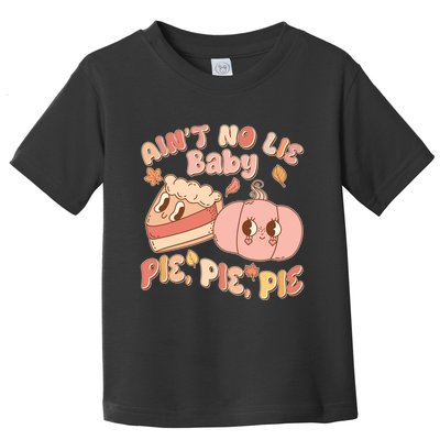 Cute Thanksgiving Aint No Lie Baby Pie Pie Pie Retro Cartoon Pumpkin Pie Toddler T-Shirt