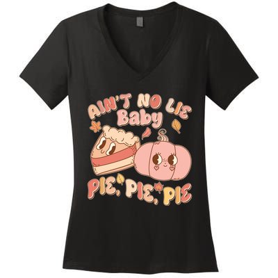 Cute Thanksgiving Aint No Lie Baby Pie Pie Pie Retro Cartoon Pumpkin Pie Women's V-Neck T-Shirt