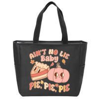 Cute Thanksgiving Aint No Lie Baby Pie Pie Pie Retro Cartoon Pumpkin Pie Zip Tote Bag