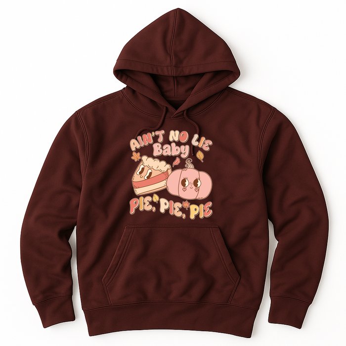 Cute Thanksgiving Aint No Lie Baby Pie Pie Pie Retro Cartoon Pumpkin Pie Hoodie