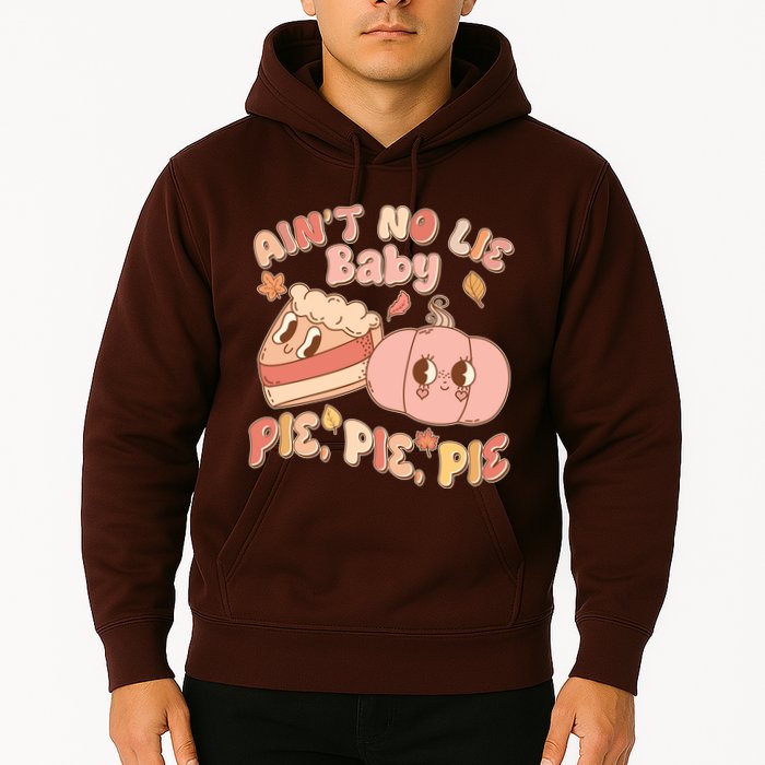 Cute Thanksgiving Aint No Lie Baby Pie Pie Pie Retro Cartoon Pumpkin Pie Hoodie