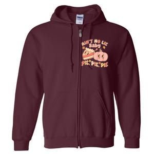 Cute Thanksgiving Aint No Lie Baby Pie Pie Pie Retro Cartoon Pumpkin Pie Full Zip Hoodie