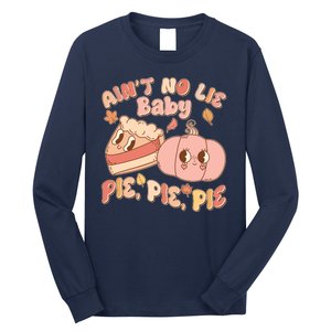 Cute Thanksgiving Aint No Lie Baby Pie Pie Pie Retro Cartoon Pumpkin Pie Long Sleeve Shirt