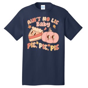 Cute Thanksgiving Aint No Lie Baby Pie Pie Pie Retro Cartoon Pumpkin Pie Tall T-Shirt