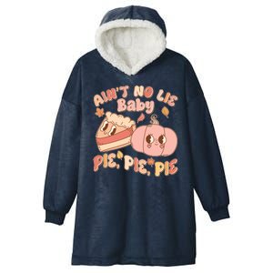 Cute Thanksgiving Aint No Lie Baby Pie Pie Pie Retro Cartoon Pumpkin Pie Hooded Wearable Blanket