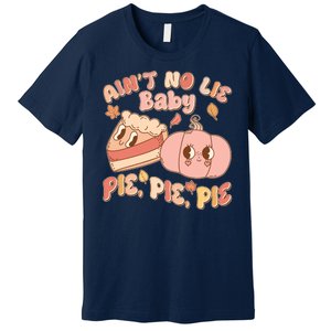 Cute Thanksgiving Aint No Lie Baby Pie Pie Pie Retro Cartoon Pumpkin Pie Premium T-Shirt