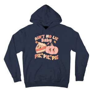 Cute Thanksgiving Aint No Lie Baby Pie Pie Pie Retro Cartoon Pumpkin Pie Tall Hoodie