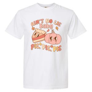 Cute Thanksgiving Aint No Lie Baby Pie Pie Pie Retro Cartoon Pumpkin Pie Garment-Dyed Heavyweight T-Shirt