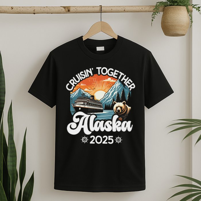 Cruisin Together Alaska 2025 Family Friend Alaska Cruise T-Shirt