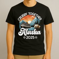 Cruisin Together Alaska 2025 Family Friend Alaska Cruise T-Shirt