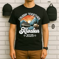 Cruisin Together Alaska 2025 Family Friend Alaska Cruise T-Shirt
