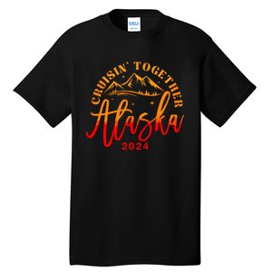 Cruisin Together Alaska 2024 Alaskan Cruise Trip Matching Tall T-Shirt