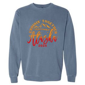 Cruisin Together Alaska 2024 Alaskan Cruise Trip Matching Garment-Dyed Sweatshirt