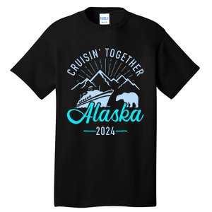 Cruisin Together Alaska 2024 Matching Cruising Vacation Tall T-Shirt