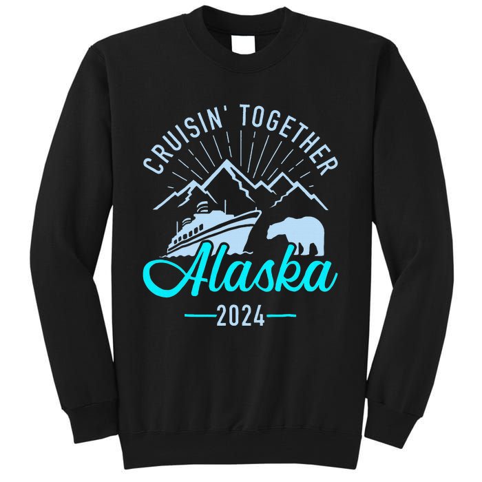 Cruisin Together Alaska 2024 Matching Cruising Vacation Tall Sweatshirt