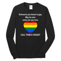 Call Them A Faggot Someone You Know Is Gay Tall Long Sleeve T-Shirt