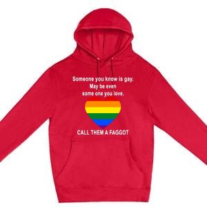 Call Them A Faggot Someone You Know Is Gay Premium Pullover Hoodie