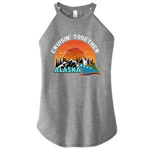 Cruisin' Together Alaska Couples Family Friends Matching Gift Women's Perfect Tri Rocker Tank