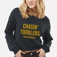 Chasin Toddlers And Whiskey Funny Parent Cropped Pullover Crew