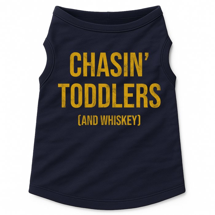 Chasin Toddlers And Whiskey Funny Parent Doggie Tank