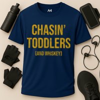 Chasin Toddlers And Whiskey Funny Parent Performance Shirt