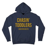 Chasin Toddlers And Whiskey Funny Parent Hoodie