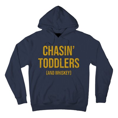 Chasin Toddlers And Whiskey Funny Parent Hoodie