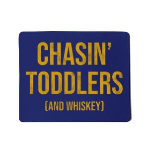 Chasin Toddlers And Whiskey Funny Parent Mousepad