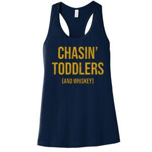 Chasin Toddlers And Whiskey Funny Parent Women's Racerback Tank