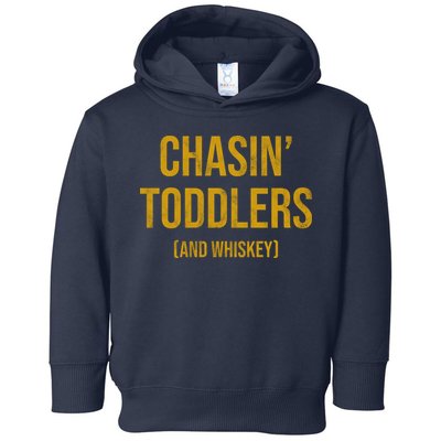 Chasin Toddlers And Whiskey Funny Parent Toddler Hoodie