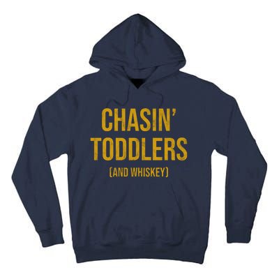 Chasin Toddlers And Whiskey Funny Parent Tall Hoodie