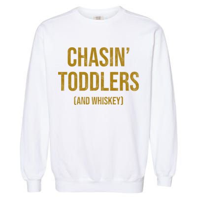 Chasin Toddlers And Whiskey Funny Parent Garment-Dyed Sweatshirt
