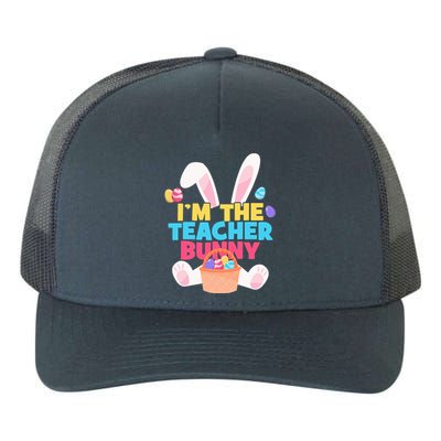 Cute Teacher Bunny I'm The Teacher Bunny Easter Teachers Meaningful Gift Yupoong Adult 5-Panel Trucker Hat