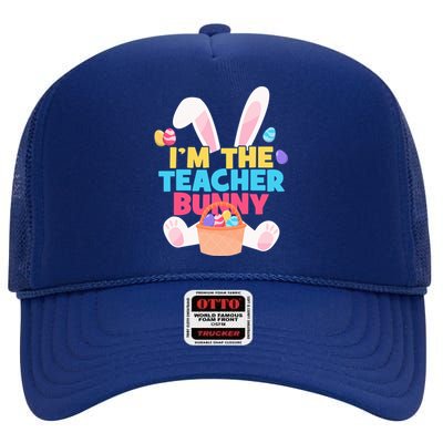 Cute Teacher Bunny I'm The Teacher Bunny Easter Teachers Meaningful Gift High Crown Mesh Back Trucker Hat