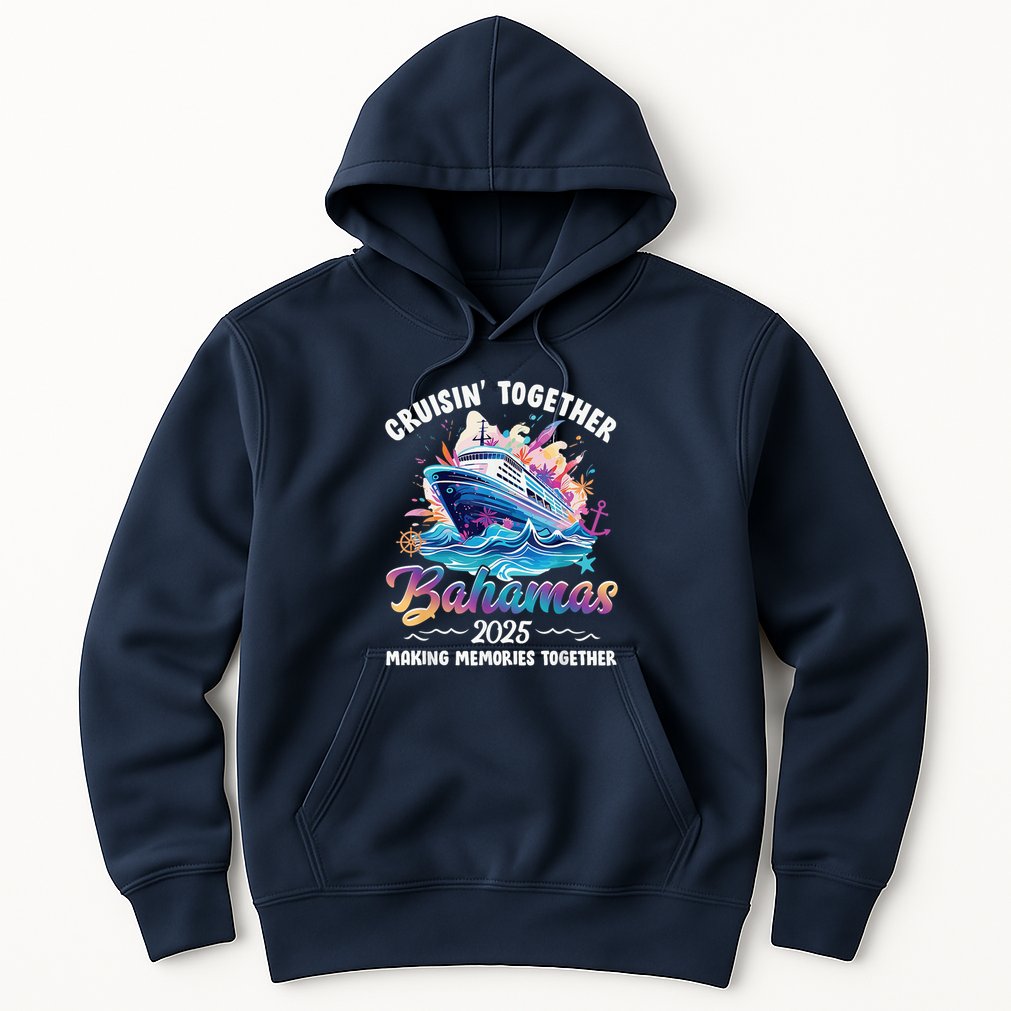 Cruisin Together Bahamas Vacation Beach 2025 Memories Squad Hoodie