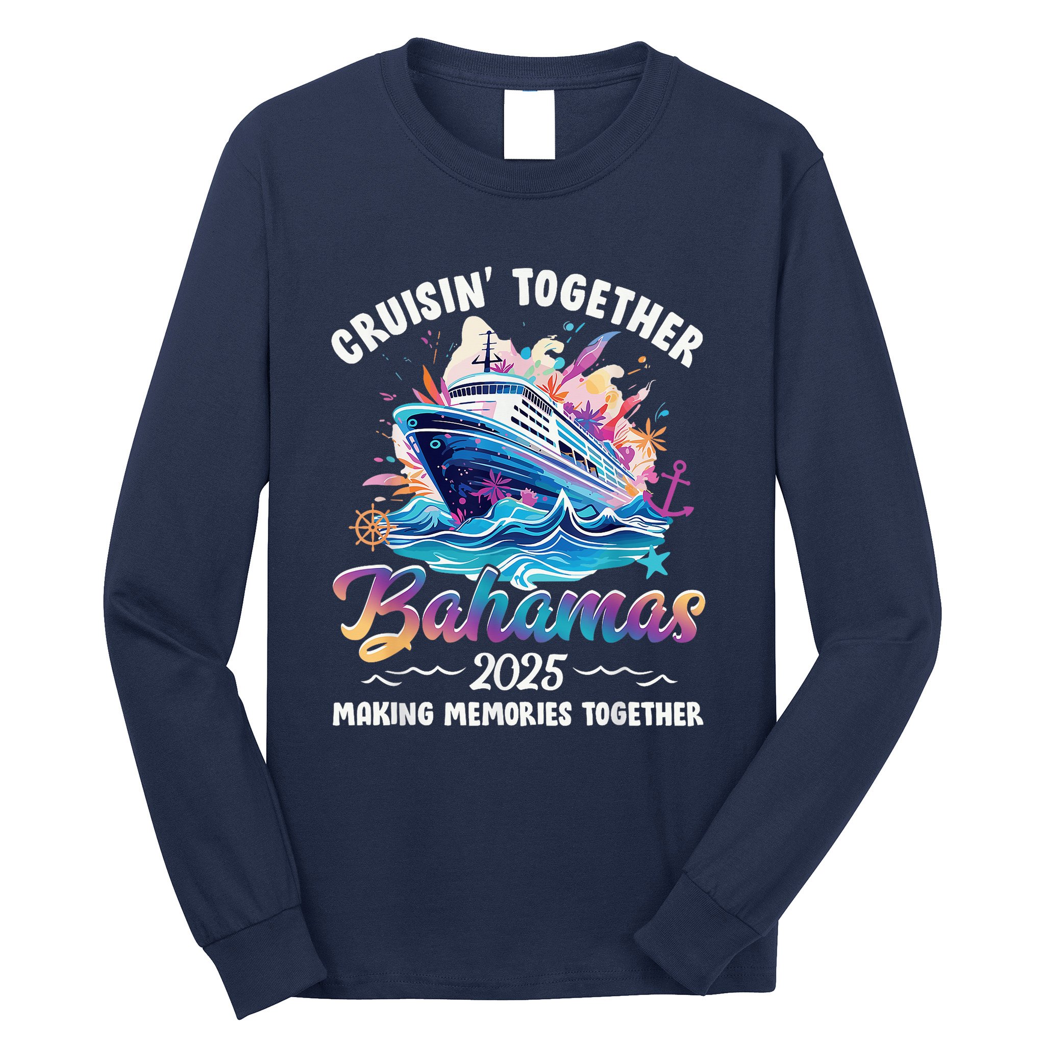 Cruisin Together Bahamas Vacation Beach 2025 Memories Squad Long Sleeve Shirt
