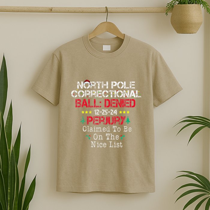 Claimed To Be On The Nice List North Pole Correctional Xmas T-Shirt