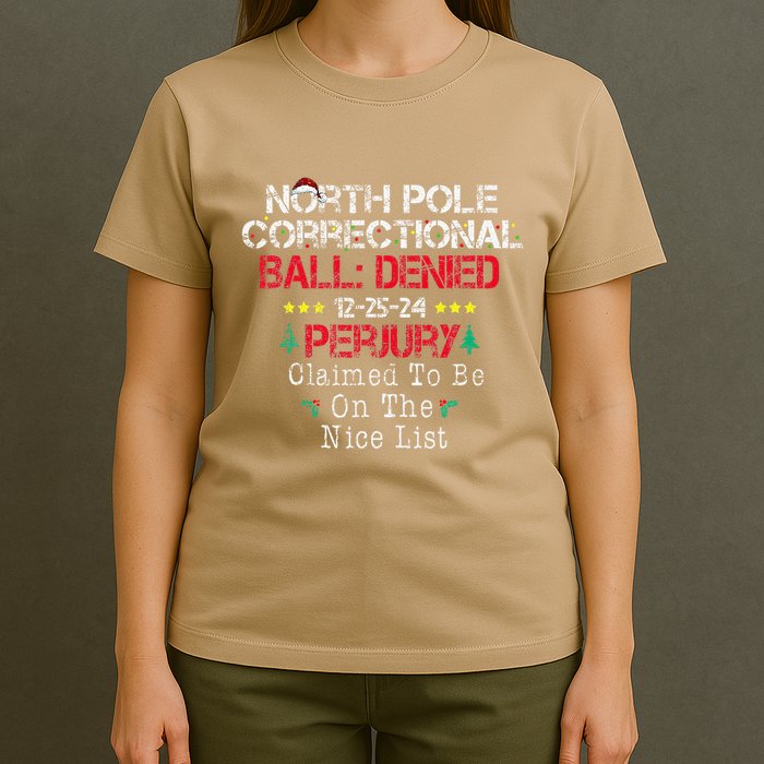 Claimed To Be On The Nice List North Pole Correctional Xmas T-Shirt