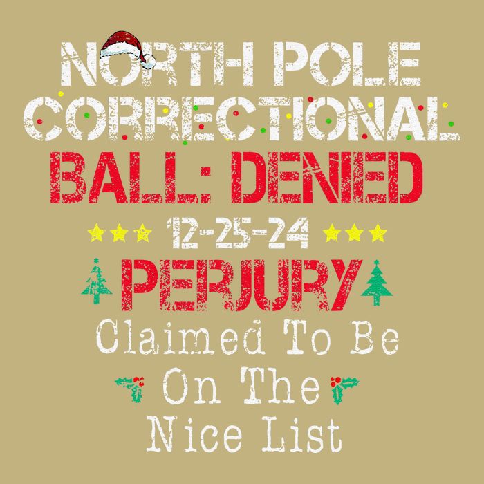 Claimed To Be On The Nice List North Pole Correctional Xmas T-Shirt