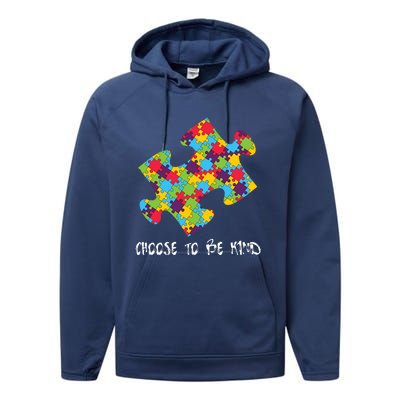 Choose To Be Kind Autism Puzzle Piece Gift Performance Fleece Hoodie