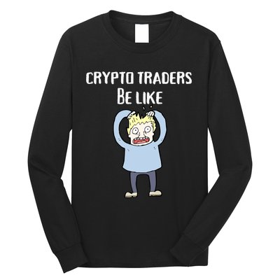 CRYPTO TRADERS BE LIKE Premium Long Sleeve Shirt