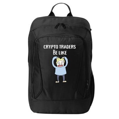 CRYPTO TRADERS BE LIKE Premium City Backpack