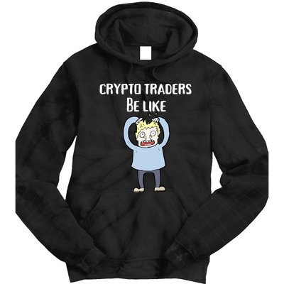 CRYPTO TRADERS BE LIKE Premium Tie Dye Hoodie