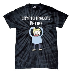 CRYPTO TRADERS BE LIKE Premium Tie-Dye T-Shirt