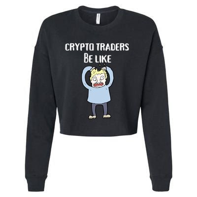 CRYPTO TRADERS BE LIKE Premium Cropped Pullover Crew