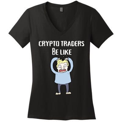 CRYPTO TRADERS BE LIKE Premium Women's V-Neck T-Shirt