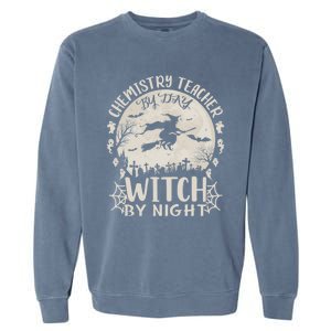 Chemistry Teacher By Day Witch By Night Funny Halloween Cute Gift Garment-Dyed Sweatshirt